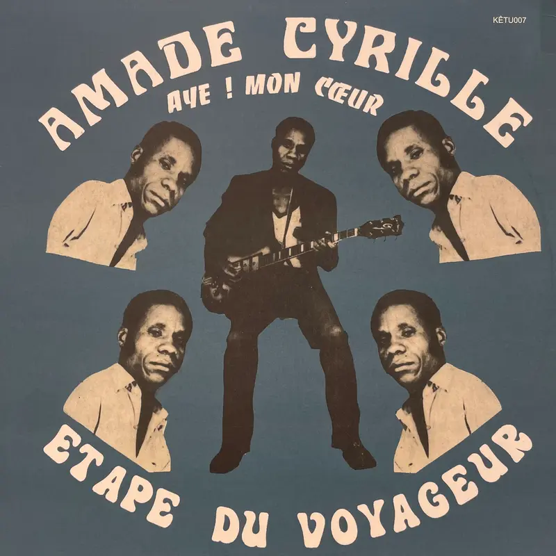 Amade Cyrille* & Les Volcans De La Capitale* – Aye! Mon Cœur