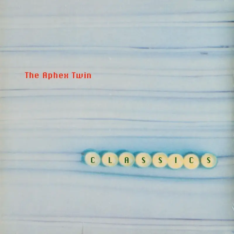 Aphex Twin - Classics