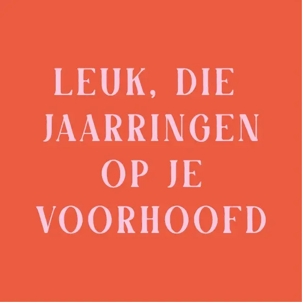 Magneettegeltje "Leuk, die jaarringen op je voorhoofd"