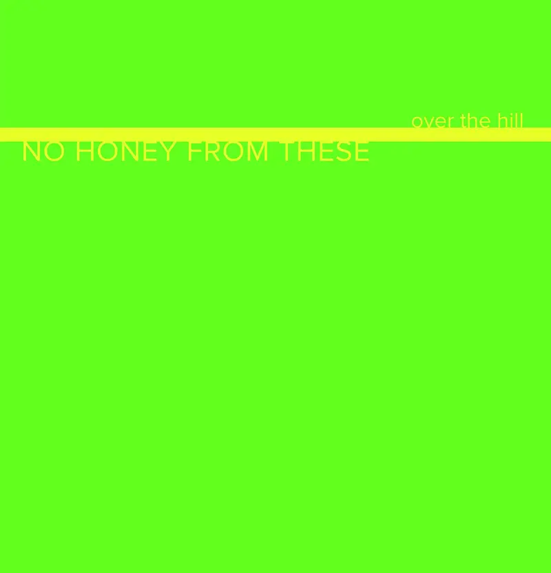 No Honey From These - Over The Hill
