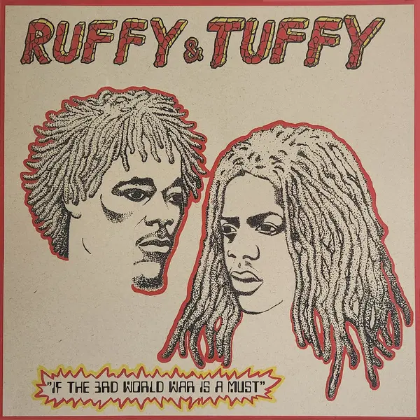 Ruffy & Tuffy - If The 3rd World War is A Must