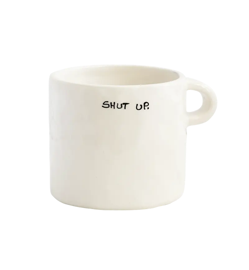 Shut up mug