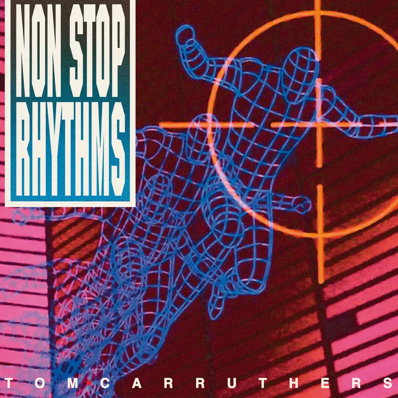 Tom Carruthers - Non Stop Rhythms (Repress)